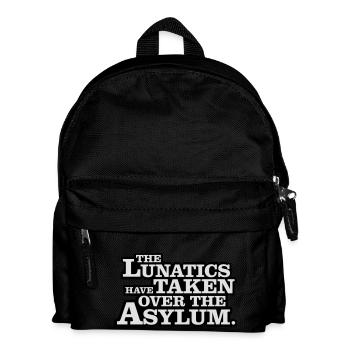 The lunatics have taken over the asylum. - Kids' Backpack - black - Front