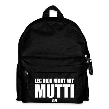 Leg dich nicht mit mutti an - Kinder Rucksack - Schwarz - Vorne