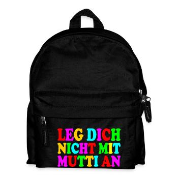 Leg dich nicht mit mutti an - Kinder Rucksack - Schwarz - Vorne
