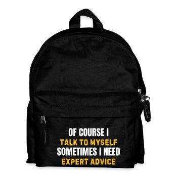 of course I talk to myself i need expert advice - Kids' Backpack - black - Front