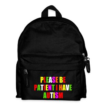 please be patient i have autism - Kids' Backpack - black - Front