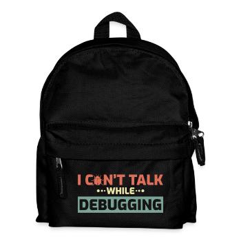 I Can't Talk While Debugging - Kids' Backpack - black - Front