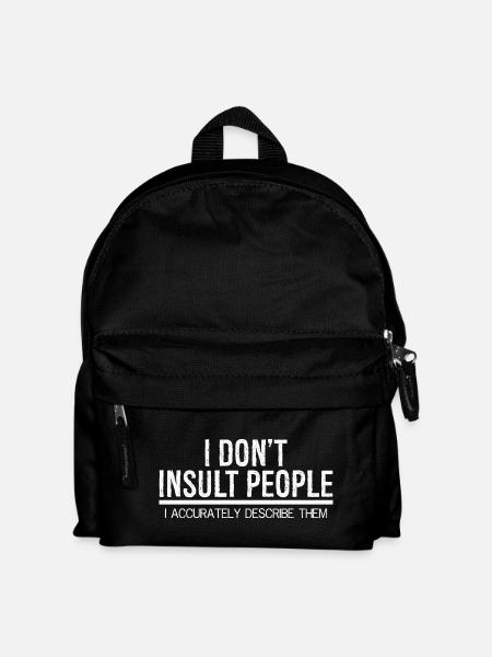 Je n’insulte pas les gens, je les décris avec précision - Sac à dos Enfant - noir