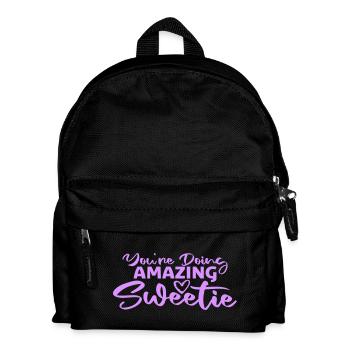 You're Doing Amazing Sweetie Funny Encouraging - Kids' Backpack - black - Front