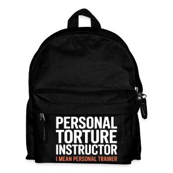 Torture Instructor I Mean Personal Trainer - Kids' Backpack - black - Front