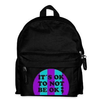 It´s OK To Not Be OK ; Suicide Awareness Semicolon - Kinder Rucksack - Schwarz - Vorne