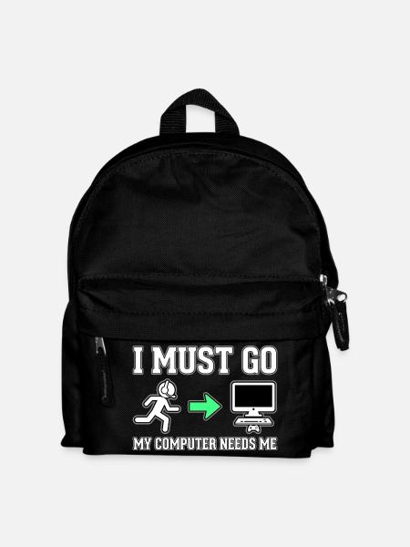 Ich muss gehen, mein Computer braucht mich - Kinder Rucksack - Schwarz
