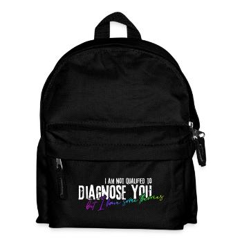 Je ne suis pas qualifié pour vous diagnostiquer ! - Sac à dos Enfant - noir - Devant