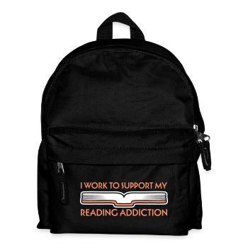 Je travaille pour soutenir mon logo de livres sur la dépendance à la lecture - Sac à dos Enfant - noir - Devant