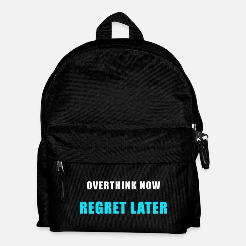 Overthink Now Regret Later – Funny Shirt - Kids' Backpack - black