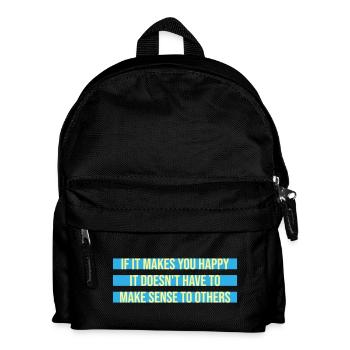 If Makes You Happy Sense Others Spruch Glück Frei - Kids' Backpack - black - Front