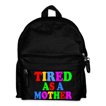 Tired as a mother - Kinder Rucksack - Schwarz - Vorne