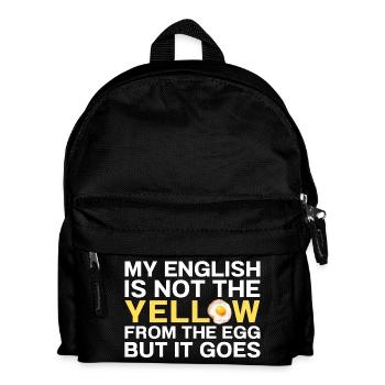 My English Is Not The Yellow From The Egg Denglish - Kinder Rucksack - Schwarz - Vorne