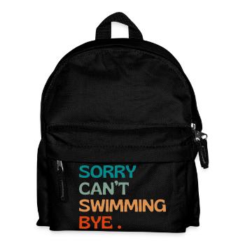 Sorry can't swimming bye - swimming humour - Kids' Backpack - black - Front