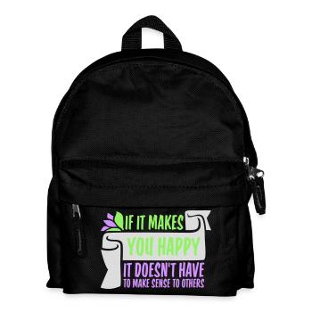 If Makes You Happy Sense Others Spruch Glück Frei - Kids' Backpack - black - Front