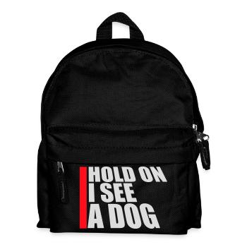 Hold On I See A Dog Hund Lustig Abgelenkt Spruch - Kinder Rucksack - Schwarz - Vorne