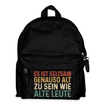 Es ist seltsam genauso alt zu sein wie alte Leute - Kinder Rucksack - Schwarz - Vorne