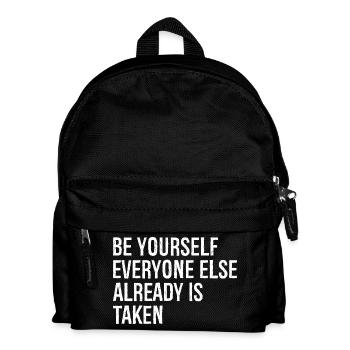 be yourself everyone else already is taken - Kinder Rucksack - Schwarz - Vorne