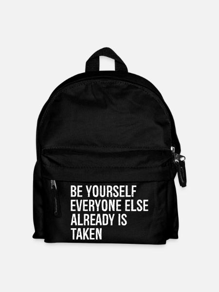 be yourself everyone else already is taken - Kids' Backpack - black