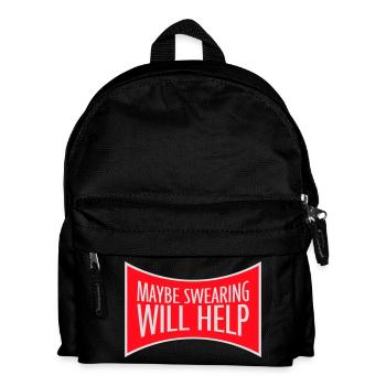 Maybe Swearing Will Help Sarcastic Saying Graphic - Kids' Backpack - black - Front
