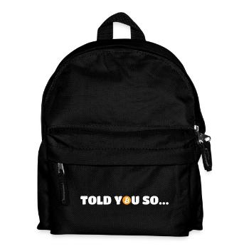 I Told You So Bitcoin - Kids' Backpack - black - Front
