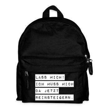 Lass mich ich muss mich da Reinsteigern - Kinder Rucksack - Schwarz - Vorne