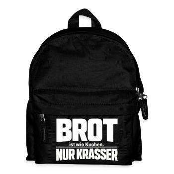 Bread is like cake. Only crasser - Kids' Backpack - black - Front