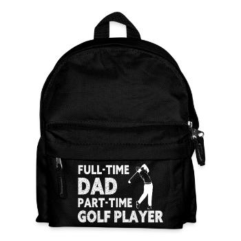 Full-Time Dad Part-Time Golf Player – Gift - Kids' Backpack - black - Front