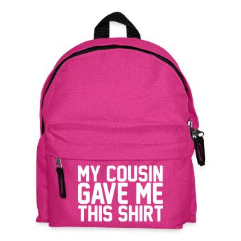 Mein Cousin hat mir dieses Hemd geschenkt, lustiges Familiengeschenk - Kinder Rucksack - Fuchsia - Vorne