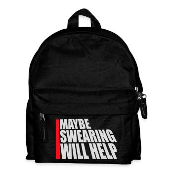 Maybe Swearing Will Help Sarkastisch Spruch Grafik - Kinder Rucksack - Schwarz - Vorne