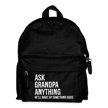 Ask Grandpa Anything He'll Make Up Something Good - Kids' Backpack - black - Front