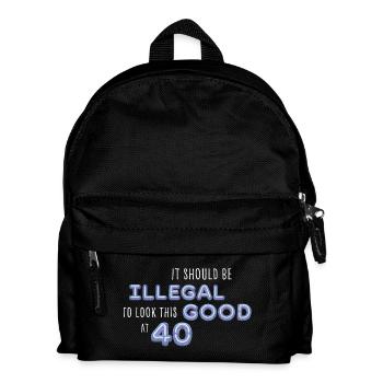 It should be illegal to look this good 40 Spruch - Kinder Rucksack - Schwarz - Vorne