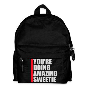 You're Doing Amazing Sweetie Funny Encouraging - Kids' Backpack - black - Front