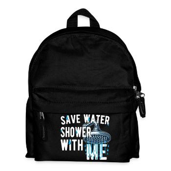 Économise de l’eau, douche avec moi, drôle, spirituel - Sac à dos Enfant - noir - Devant