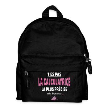 T’es pas la calculatrice la plus précise du bureau - Sac à dos Enfant - noir - Devant