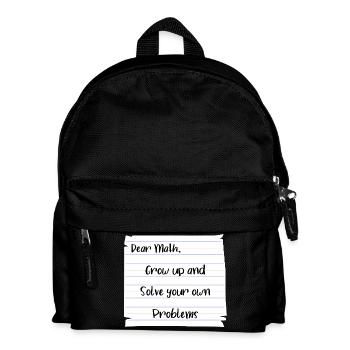 Dear Math: Grow Up and Solve Your Own Problems - Kids' Backpack - black - Front