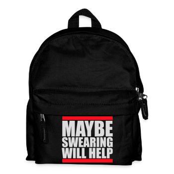 Maybe Swearing Will Help Sarcastic Saying Logo - Kids' Backpack - black - Front
