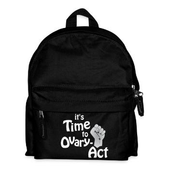 it's Time to Ovary-Act_weiss - Kinder Rucksack - Schwarz - Vorne