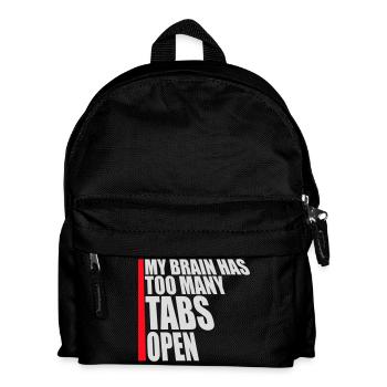My Brain Has Too Many Tabs Open Lustig Grübeln - Kids' Backpack - black - Front