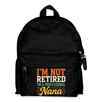 I'm Not Retired I'm A Professional Nana - Kids' Backpack - black - Front