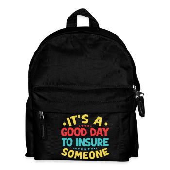 Insurance Agent Good Day To Insure Funny Insurance - Kids' Backpack - black - Front