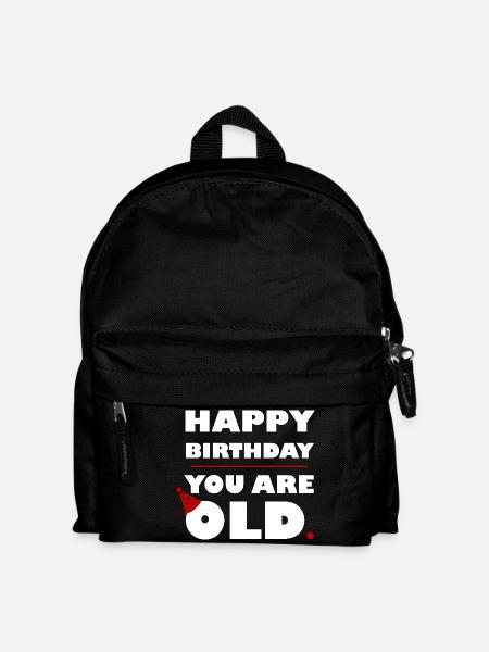 HAPPY BIRTHDAY YOU ARE OLD - WHITE - Kids' Backpack - black