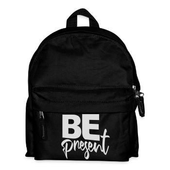 Be present at the moment here and now Quote Text - Kids' Backpack - black - Front