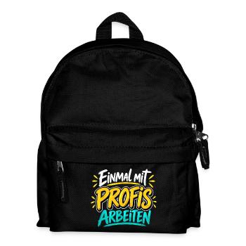 Einmal mit Profis arbeiten - Arbeit - Job - Kinder Rucksack - Schwarz - Vorne