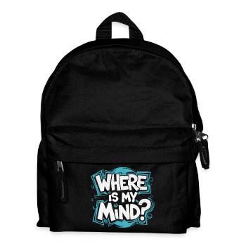 Where is my Mind | Cooles Streetwear-Typo-Design - Kinder Rucksack - Schwarz - Vorne