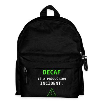 Decaf Is A Production Incident IT Kaffee Humor - Kinder Rucksack - Schwarz - Vorne