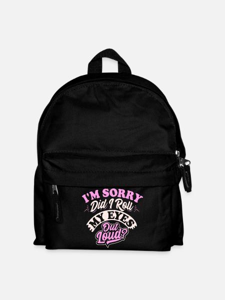 I'm Sorry Did I Roll My Eyes Out Loud? - Sarcastic - Kids' Backpack - black