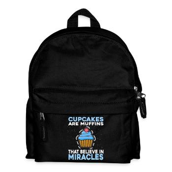 Cupcakes are muffins that believe in Miracles - Kids' Backpack - black - Front