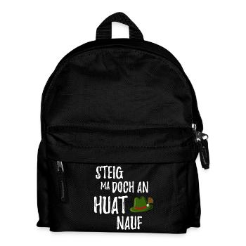 Steig ma doch an Huat nauf Bayrischer Spruch - Kinder Rucksack - Schwarz - Vorne