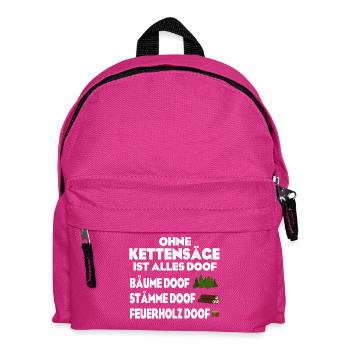 Ohne Kettensäge doof - Kinder Rucksack - Fuchsia - Vorne